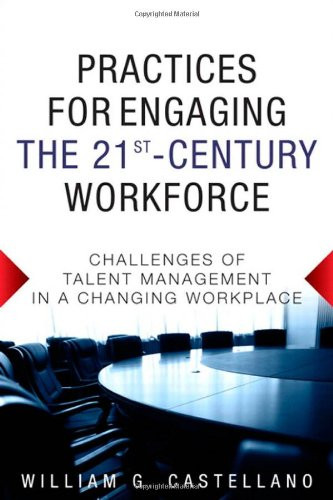 Practices for Engaging the 21st Century Workforce