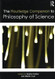 Routledge Companion to Philosophy of Science