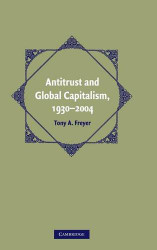 Antitrust and Global Capitalism 1930-2004