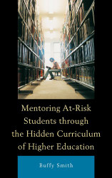 Mentoring At-Risk Students Through the Hidden Curriculum of Higher Education