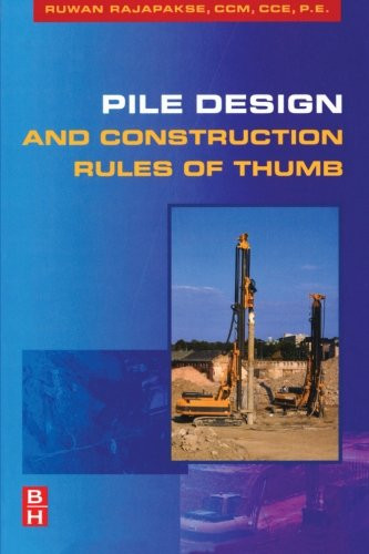 Pile Design and Construction Rules of Thumb