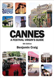Cannes A Festival Virgin's Guide