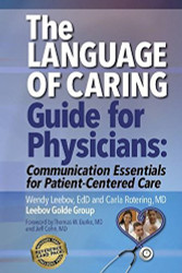 Language of Caring Guide for Physicians Communication Essentials for Patient-Centered Care