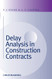 Delay Analysis In Construction Contracts