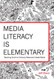 Media Literacy Is Elementary