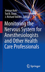 Monitoring the Nervous System for Anesthesiologists and Other Health Care