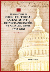 Encyclopedia of Constitutional Amendments Proposed Amendments and Amending