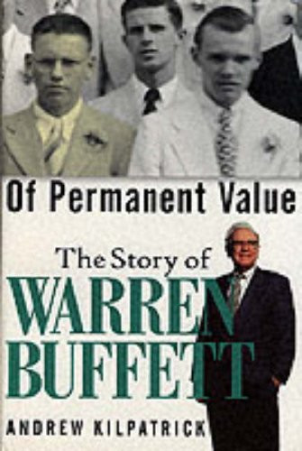 of Permanent Value:The Story of Warren Buffett