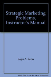 Strategic Marketing Problems Instructor's Manual