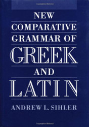 New Comparative Grammar of Greek and Latin
