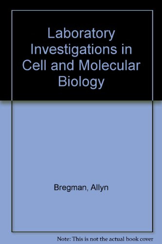 Laboratory Investigations In Cell and Molecular Biology