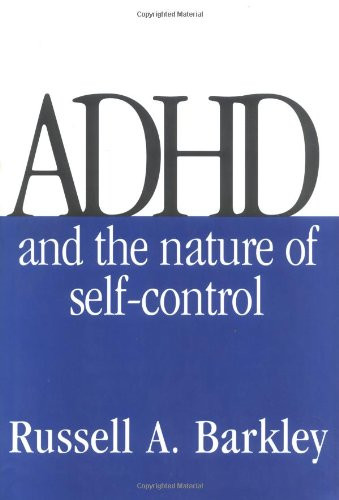 Adhd and the Nature of Self-Control