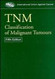 TNM Classification of Malignant Tumours