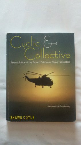 Cyclic and Collective More Art and Science of Flying Helicopters