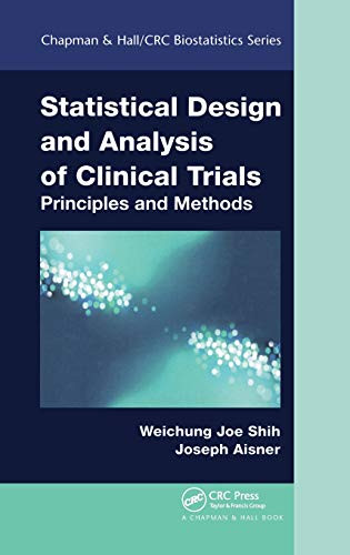 Statistical Design Monitoring and Analysis of Clinical Trials