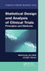 Statistical Design Monitoring and Analysis of Clinical Trials
