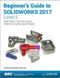 Beginner's Guide to SOLIDWORKS  Level II