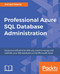 Professional Azure SQL Managed Database Administration