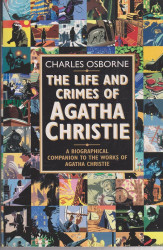 The Life and Crimes of Agatha Christie: A biographical companion to