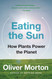 Eating the Sun: How Plants Power the Planet
