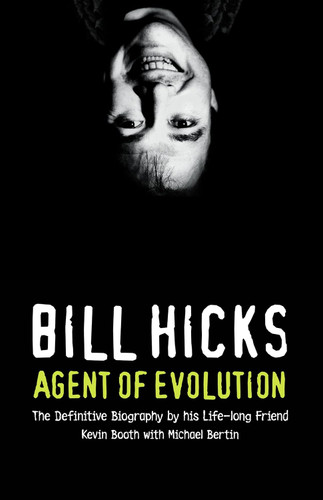 Bill Hicks: Agent of Evolution