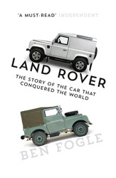 Land Rover: The Story of the Car that Conquered the World
