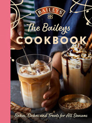 The Baileys Cookbook: Bakes Cakes and Treats for All Seasons