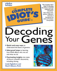 The Complete Idiot's Guide to Decoding Your Genes