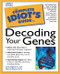 The Complete Idiot's Guide to Decoding Your Genes