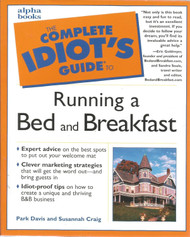 The Complete Idiot's Guide to Running a Bed and Breakfast