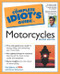 The Complete Idiot's Guide to Motorcycles