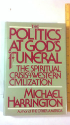The Politics at God's Funeral: The Spiritual Crisis of Western