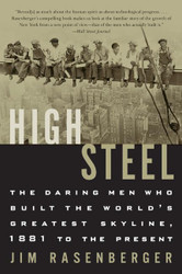 High Steel: The Daring Men Who Built the World's Greatest Skyline