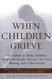When Children Grieve: For Adults to Help Children Deal with Death