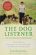 The Dog Listener: Learn How to Communicate with Your Dog for Willing The Dog Listener: Learn How to Communicate with Your Dog for Willing