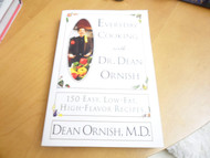 Everyday Cooking With Dr. Dean Ornish: 150 Easy Low-Fat High-Flavor