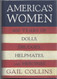 America's Women: Four Hundred Years of Dolls Drudges Helpmates and