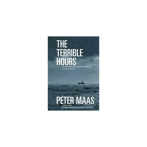 The Terrible Hours: The Man Behind the Greatest Submarine Rescue in
