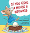If You Give a Mouse a Brownie (If You Give Books)