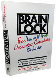 Brain Lock: A Four-Step Self Treatment Method to Change Your Brain