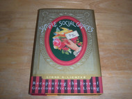 Simple Social Graces: Recapturing the Lost Art of Gracious Victorian