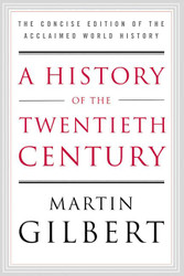 A History of the Twentieth Century: The Concise Edition of the