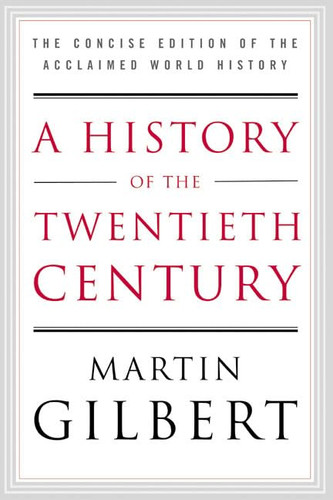 A History of the Twentieth Century: The Concise Edition of the