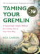 Taming Your Gremlin: A Surprisingly Simple Method for Getting Out of