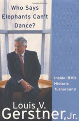 Who Says Elephants Can't Dance? Inside IBM's Historic Turnaround