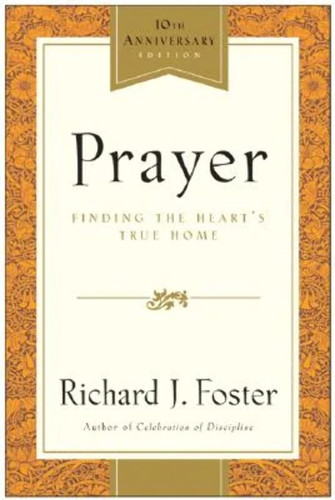 Prayer: Finding the Heart's True Home