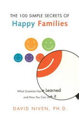 100 Simple Secrets of Happy Families: What Scientists Have Learned