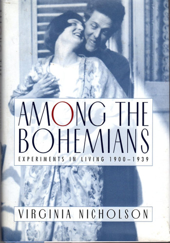 Among the Bohemians: Experiments in Living 1900-1939 Among the Bohemians: Experiments in Living 1900-1939