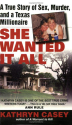 She Wanted It All: A True Story of Sex Murder and a Texas Millionaire