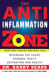 The Anti-Inflammation Zone: Reversing the Silent Epidemic That's